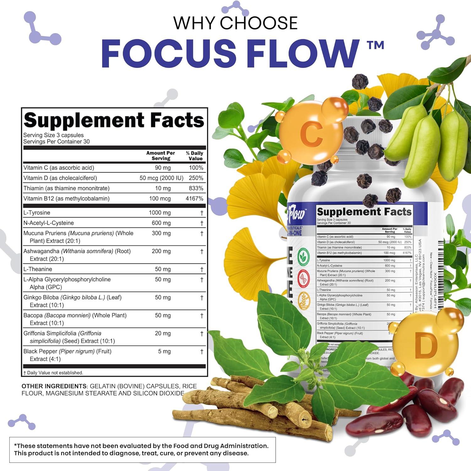 image:imageFocus Flow LTyrosine Vitamin B C D LTheanine Ashwagandha Ginkgo Biloba Vitamin B12 Thiamine Black Pepper NAcetylcysteine Mucuna Pruriens 90 Count Capsules by Clean Nutra